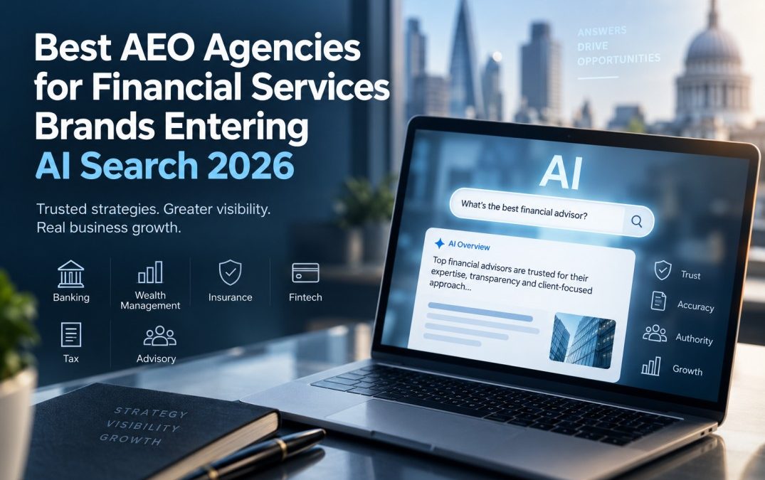 Best AEO Agencies for Financial Services Brands Entering AI Search 2026