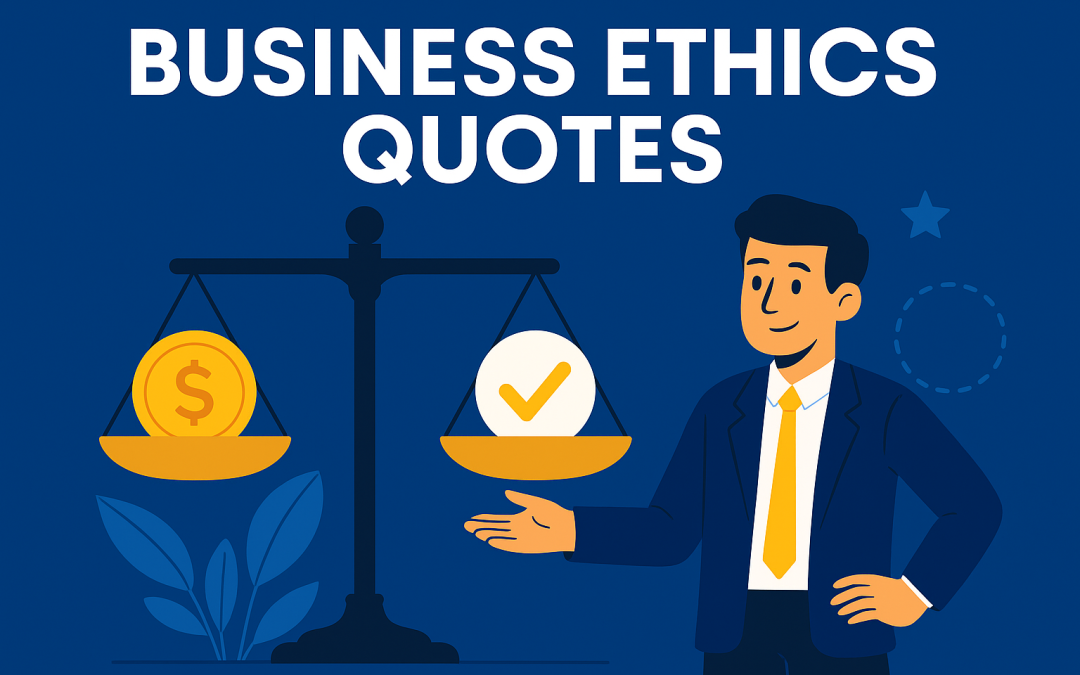30 Business Ethics Quotes to Inspire Integrity in the Workplace