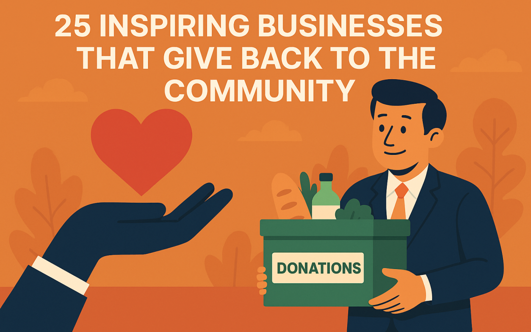 25 Real Examples of Businesses That Give Back to the Community