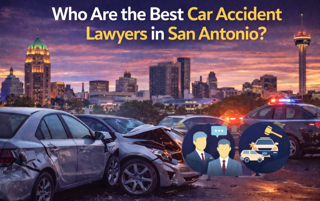 Who Are the Best Car Accident Lawyers in San Antonio?