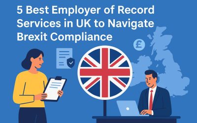 5 Best Employer of Record Services in UK to Navigate Brexit Compliance