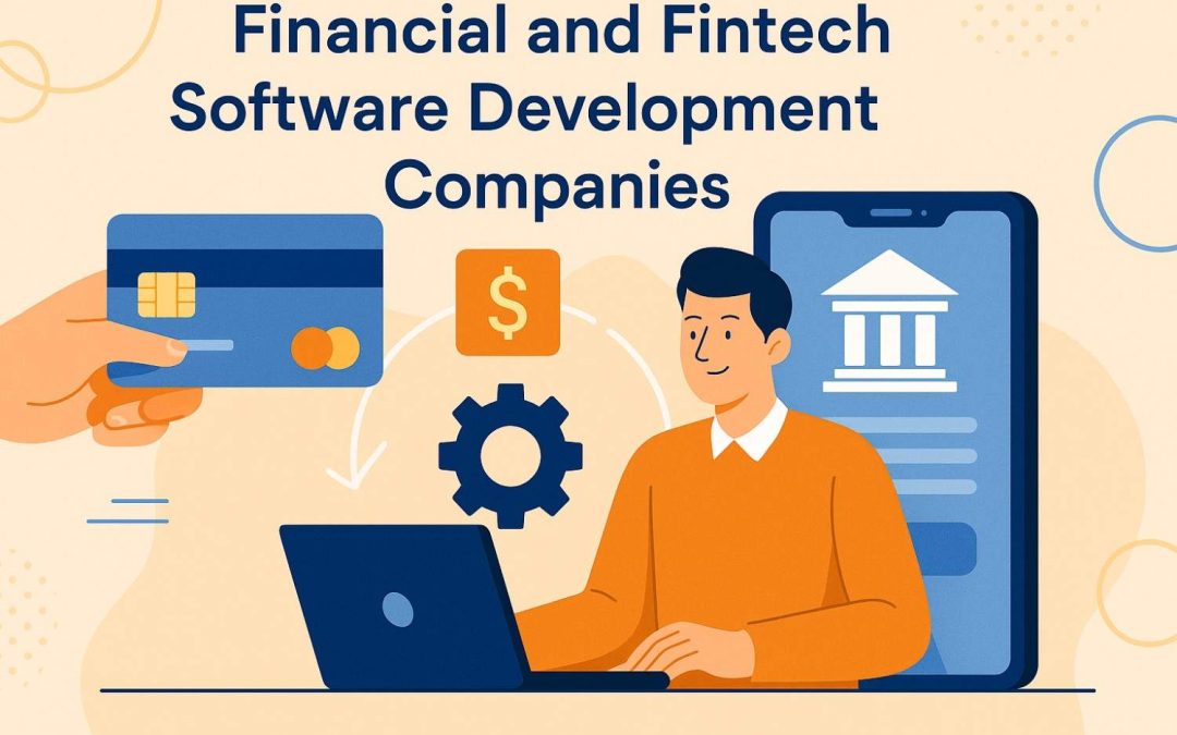 Financial and Fintech Software Development Companies to Consider
