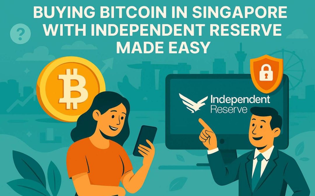 Independent Reserve Makes It Easy to Buy Bitcoin in Singapore: Here’s How