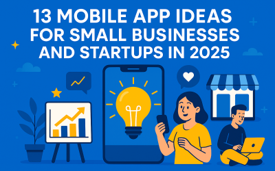13 Mobile App Ideas for Small Businesses and Startups in 2025