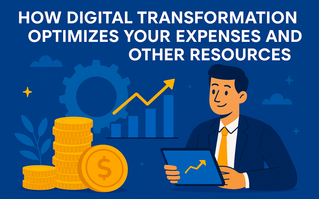 How Digital Transformation Optimizes Your Expenses and Other Resources