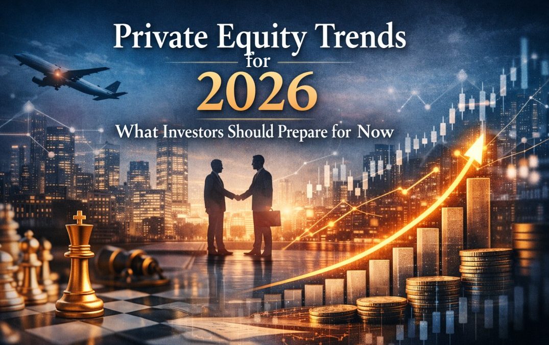 Private Equity Trends for 2026: What Investors Should Prepare for Now