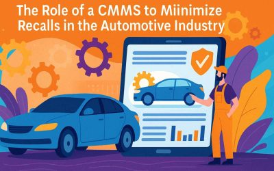 The Role of a CMMS to Minimize Recalls in the Automotive Industry