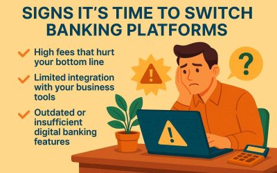12 Signs It’s Time for Your Business to Switch Banking Platforms (And What to Look For)