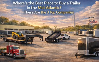Where’s the Best Place to Buy a Trailer in the Mid-Atlantic? These Are the 3 Top Companies