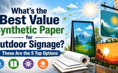 What’s the Best Value Synthetic Paper for Outdoor Signage? These Are the 5 Top Options