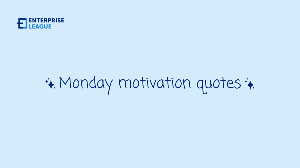 Monday motivation quotes for business to motivate you