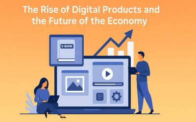 The Rise of Digital Products and Their Impact on the Modern Economy