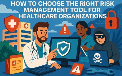 How to Choose the Right Risk Management Tool for Healthcare Organizations